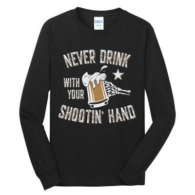 Never Drink with Your Shooting Hand Skeleton Funny Drinking Tall Long Sleeve T-Shirt