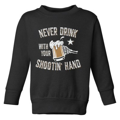 Never Drink with Your Shooting Hand Skeleton Funny Drinking Toddler Sweatshirt