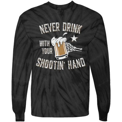 Never Drink with Your Shooting Hand Skeleton Funny Drinking Tie-Dye Long Sleeve Shirt