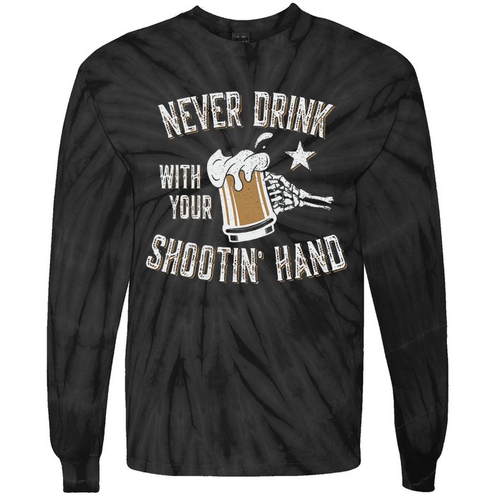 Never Drink with Your Shooting Hand Skeleton Funny Drinking Tie-Dye Long Sleeve Shirt