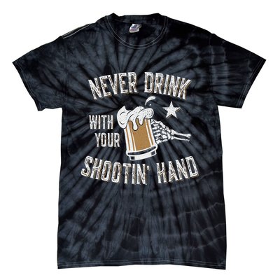 Never Drink with Your Shooting Hand Skeleton Funny Drinking Tie-Dye T-Shirt
