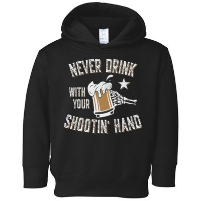 Never Drink with Your Shooting Hand Skeleton Funny Drinking Toddler Hoodie