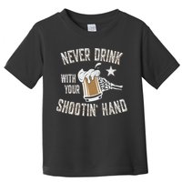 Never Drink with Your Shooting Hand Skeleton Funny Drinking Toddler T-Shirt