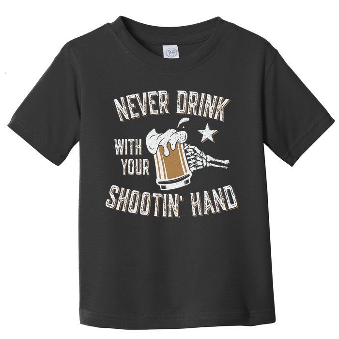 Never Drink with Your Shooting Hand Skeleton Funny Drinking Toddler T-Shirt