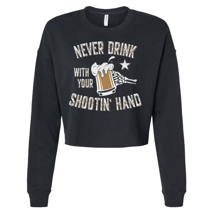Never Drink with Your Shooting Hand Skeleton Funny Drinking Cropped Pullover Crew