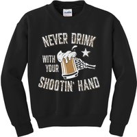 Never Drink with Your Shooting Hand Skeleton Funny Drinking Kids Sweatshirt