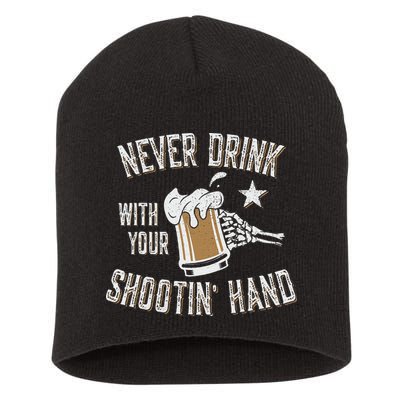 Never Drink with Your Shooting Hand Skeleton Funny Drinking Short Acrylic Beanie