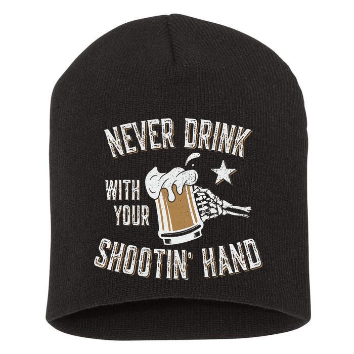 Never Drink with Your Shooting Hand Skeleton Funny Drinking Short Acrylic Beanie