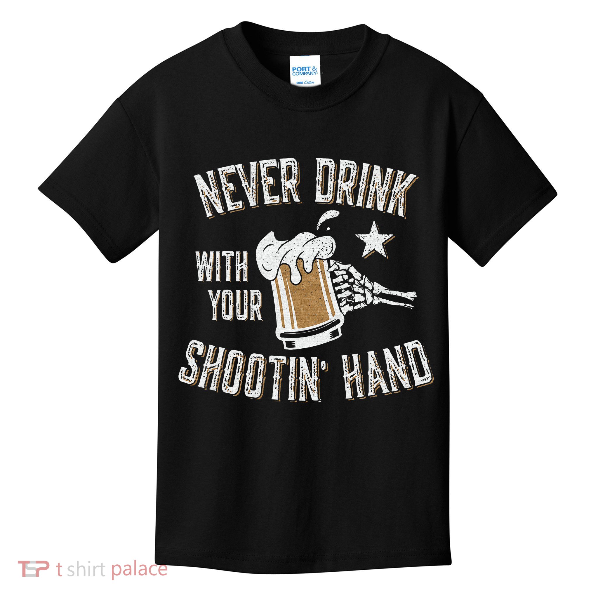 Never Drink with Your Shooting Hand Skeleton Funny Drinking Kids T-Shirt