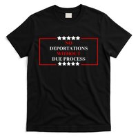 No Deportations Without Due Process  T-Shirt
