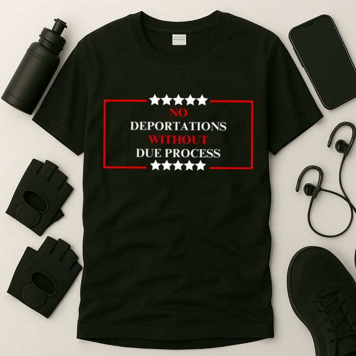 No Deportations Without Due Process  T-Shirt