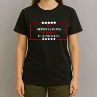 No Deportations Without Due Process  T-Shirt
