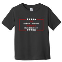 No Deportations Without Due Process  Toddler T-Shirt