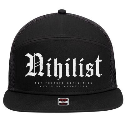 Nihilist Definition Would Be Pointless Philosophy Nihilism 7 Panel Mesh Trucker Snapback Hat