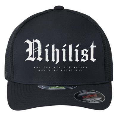 Nihilist Definition Would Be Pointless Philosophy Nihilism Flexfit Unipanel Trucker Cap