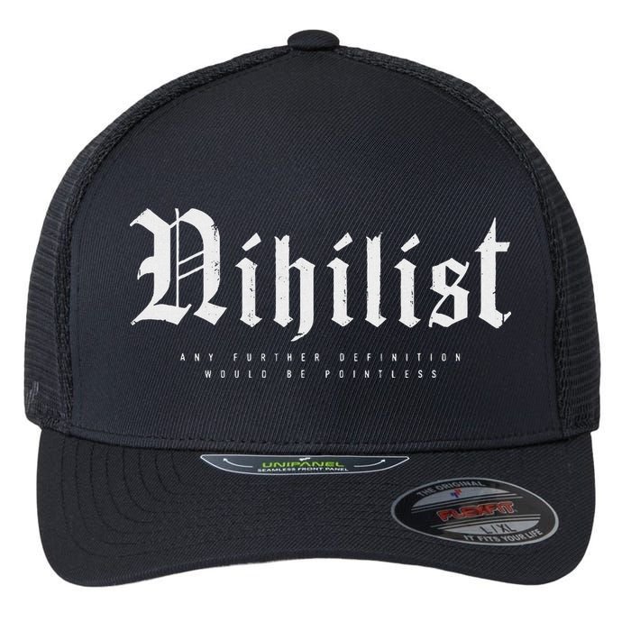 Nihilist Definition Would Be Pointless Philosophy Nihilism Flexfit Unipanel Trucker Cap