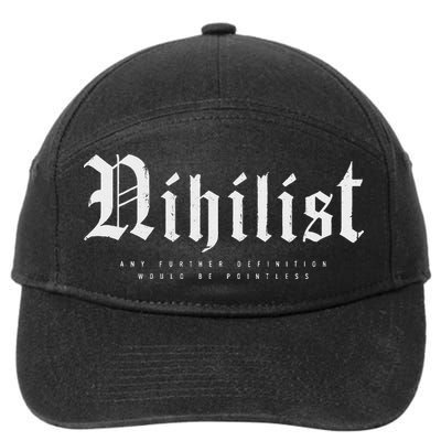 Nihilist Definition Would Be Pointless Philosophy Nihilism 7-Panel Snapback Hat
