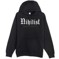 Nihilist Definition Would Be Pointless Philosophy Nihilism Premium Pullover Hoodie