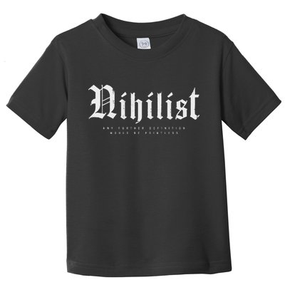 Nihilist Definition Would Be Pointless Philosophy Nihilism Toddler T-Shirt