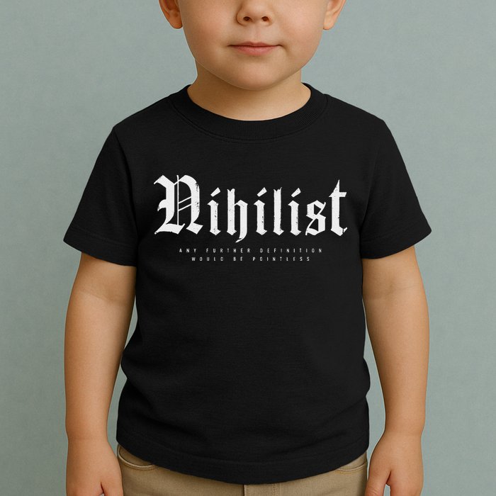 Nihilist Definition Would Be Pointless Philosophy Nihilism Toddler T-Shirt