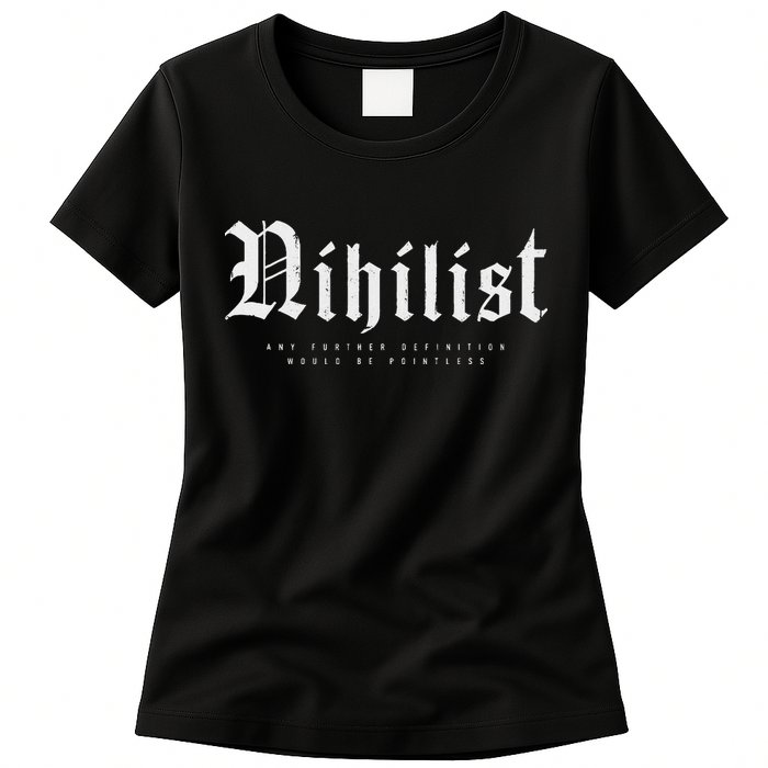 Nihilist Definition Would Be Pointless Philosophy Nihilism Womens T-Shirt