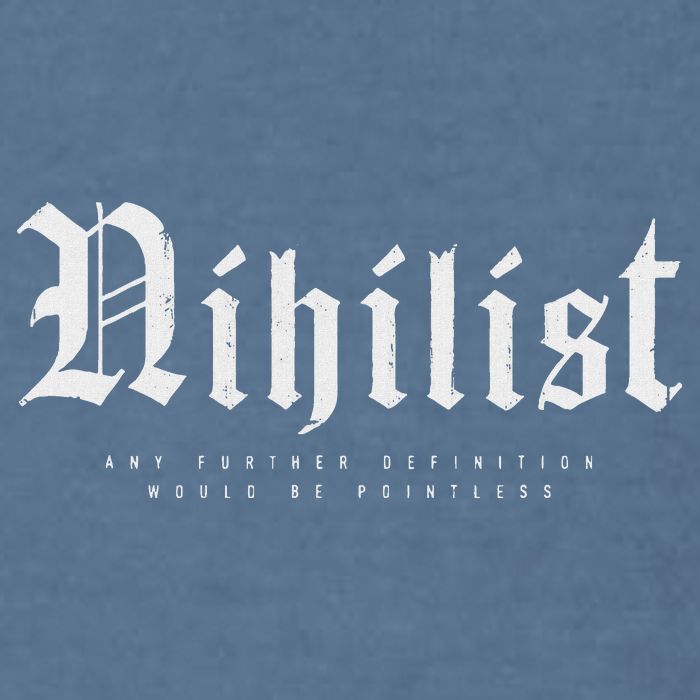 Nihilist Definition Would Be Pointless Philosophy Nihilism Garment-Dyed Sweatshirt