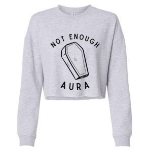 Not Enough Aura Funny Aura Trend Cropped Pullover Crew