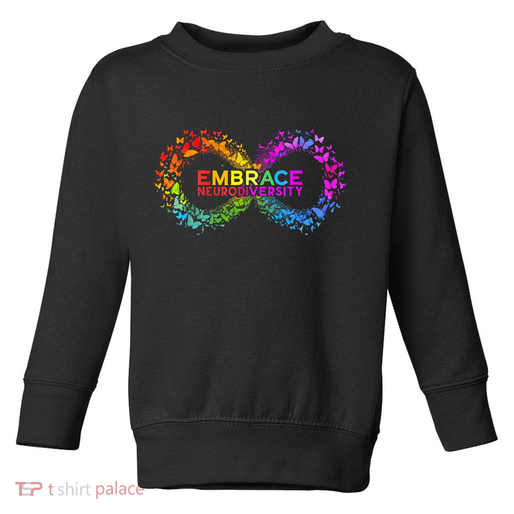 Neurodiversity Embrace ADHD Autism ASD Butterfly Infinity Toddler Sweatshirt