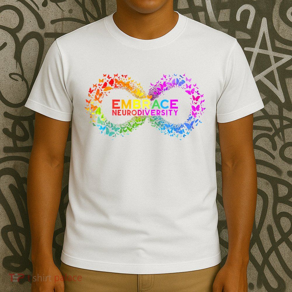 Neurodiversity Embrace ADHD Autism ASD Butterfly Infinity T-Shirt