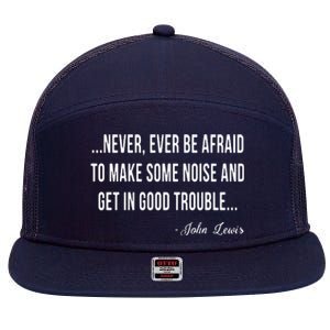 Never Ever Be Afraid To Make Some Noise And Trouble 7 Panel Mesh Trucker Snapback Hat