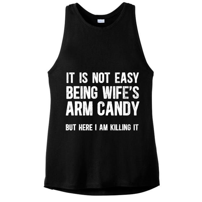 Not Easy Being My WifeS Arm Candy But Here I Am Nailing It Ladies PosiCharge Tri-Blend Wicking Tank