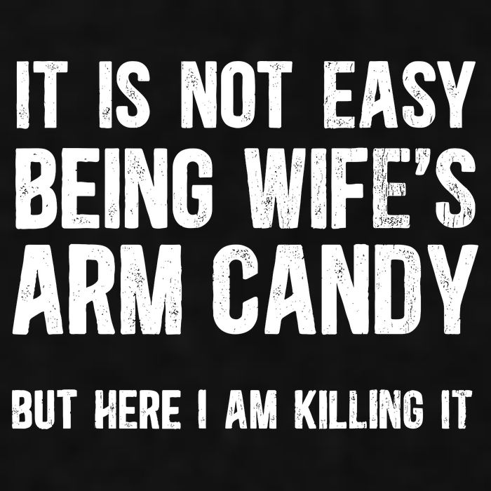 Not Easy Being My WifeS Arm Candy But Here I Am Nailing It Ladies PosiCharge Tri-Blend Wicking Tank