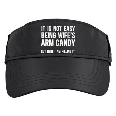 Not Easy Being My WifeS Arm Candy But Here I Am Nailing It Adult Drive Performance Visor