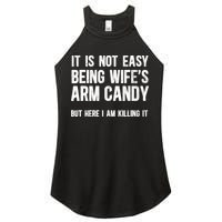 Not Easy Being My WifeS Arm Candy But Here I Am Nailing It Women's Perfect Tri Rocker Tank