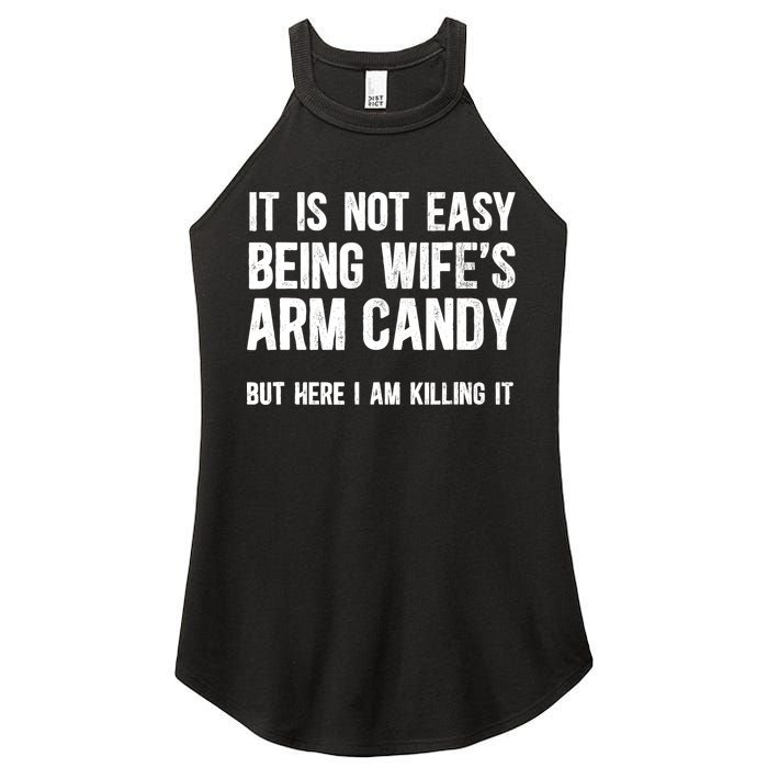 Not Easy Being My WifeS Arm Candy But Here I Am Nailing It Women's Perfect Tri Rocker Tank