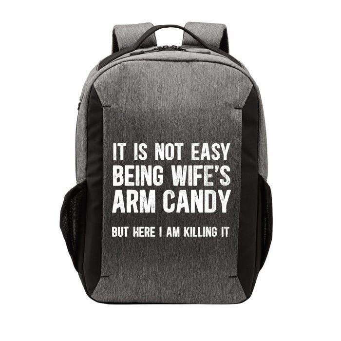 Not Easy Being My WifeS Arm Candy But Here I Am Nailing It Vector Backpack