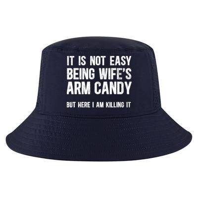 Not Easy Being My WifeS Arm Candy But Here I Am Nailing It Cool Comfort Performance Bucket Hat