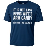 Not Easy Being My WifeS Arm Candy But Here I Am Nailing It Performance Shirt