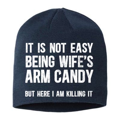 Not Easy Being My WifeS Arm Candy But Here I Am Nailing It Sustainable Beanie