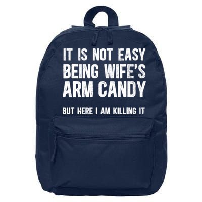 Not Easy Being My WifeS Arm Candy But Here I Am Nailing It 16 in Basic Backpack