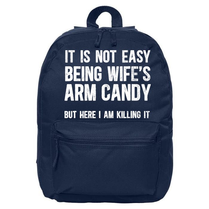 Not Easy Being My WifeS Arm Candy But Here I Am Nailing It 16 in Basic Backpack