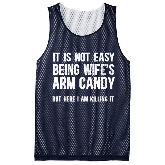 Not Easy Being My WifeS Arm Candy But Here I Am Nailing It Mesh Reversible Basketball Jersey Tank