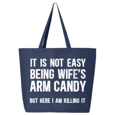 Not Easy Being My WifeS Arm Candy But Here I Am Nailing It 25L Jumbo Tote