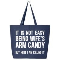 Not Easy Being My WifeS Arm Candy But Here I Am Nailing It 25L Jumbo Tote