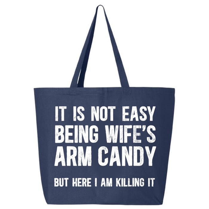 Not Easy Being My WifeS Arm Candy But Here I Am Nailing It 25L Jumbo Tote