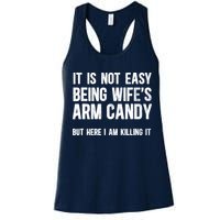 Not Easy Being My WifeS Arm Candy But Here I Am Nailing It Womens Tank Top