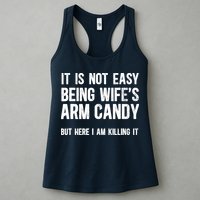 Not Easy Being My WifeS Arm Candy But Here I Am Nailing It Womens Tank Top