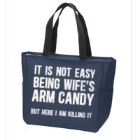 Not Easy Being My WifeS Arm Candy But Here I Am Nailing It Zip Tote Bag