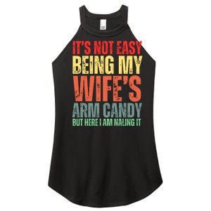 Not Easy Being My Wifes Arm Candy But Here I Am Nailing It Women's Perfect Tri Rocker Tank