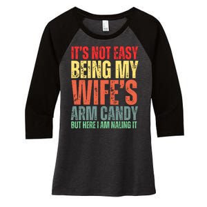 Not Easy Being My Wifes Arm Candy But Here I Am Nailing It Women's Tri-Blend 3/4-Sleeve Raglan Shirt